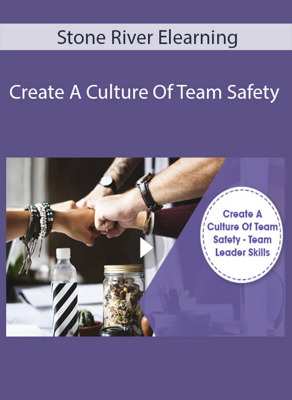 Stone River Elearning - Create A Culture Of Team Safety