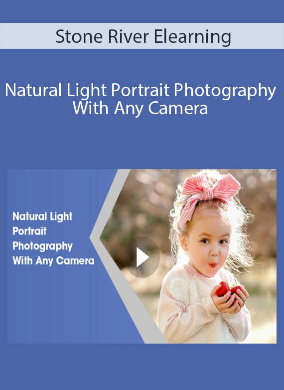 Stone River Elearning - Natural Light Portrait Photography With Any Camera