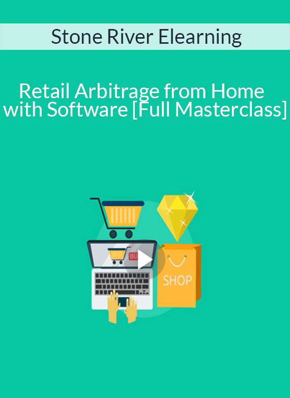 Stone River Elearning - Retail Arbitrage from Home with Software [Full Masterclass]