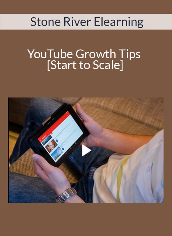 Stone River Elearning - YouTube Growth Tips [Start to Scale]